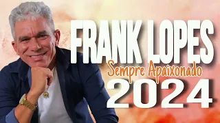 FRANK LOPES - SÓ AS MELHORES - NASCI PRA TE AMAR