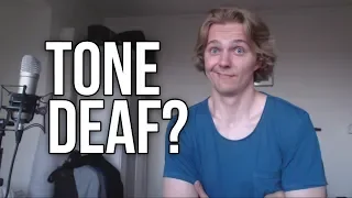 I'M TONE DEAF? (find out)