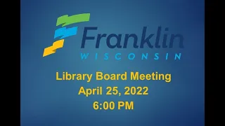 Library Board Meeting 4-25-2022   6 PM