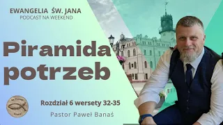 #030 Piramida potrzeb (podcast) - Pastor Paweł Banaś