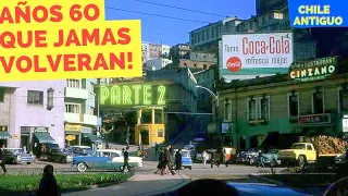 CHILE ANTIGUO en los AÑOS 60 ÉPOCA que no VOLVERÁ JAMÁS PARTE 2