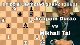 Joaquim Durao vs Mikhail Tal. Leipzig Olympiad qual-2 (1960).