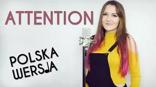 ATTENTION - Charlie Puth POLSKA WERSJA | POLISH VERSION by Kasia Staszewska