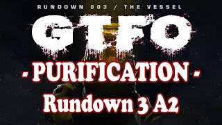 GTFO - Rundown 3 Vessel A2 Purification - Очищение - гтфо прохождение вдвоем