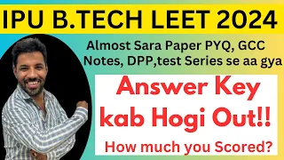 IPU LEET 2024 BTECH LATERAL ENTRY PAPER KAISA GYA KITNA SCORE TOP 10 RANK KE LIYE KITNE MARKS TOPPER