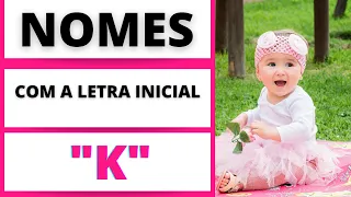 NOMES FEMININOS COM A LETRA K- PARTE 1 👧