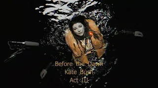 Kate Bush  ‎" Before The Dawn - ACT III " Full Album HD CD3/3