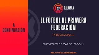 🚨DIRECTO🚨 El Fútbol de Primera Federación. Programa 4 I 🔴RFEF