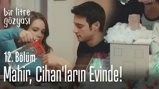 Mahir, Cihan'ların evinde! - Bir Litre Gözyaşı 12. Bölüm