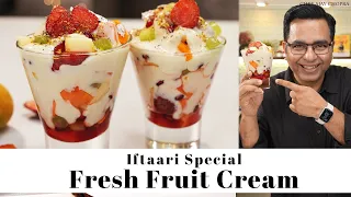 Fresh Fruit Cream | Iftaari Special | Fruit Cream Dessert | Chef Ajay Chopra Recipe