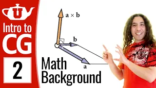 Intro to Graphics 02 - Math Background