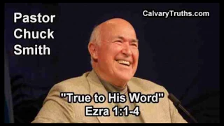 True to His Word, Ezra 1:1-4 - Pastor Chuck Smith - Topical Bible Study