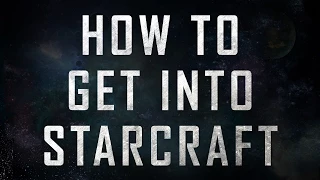 How to get into Starcraft
