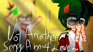 Not Another Song About Love || BakuDeku 🧡💚 || GCMV || By:Mitsuko_chan