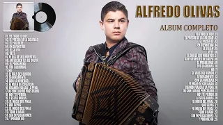 Alfredo Olivas 2023 - Grandes Éxitos Mix 2023 - Álbum Completo Mas Popular 2023