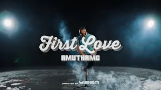 AmuThaMC - First Love