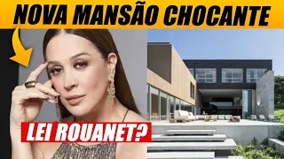 Claudia Raia compra nova mansão CHOCANTE + R$ 5 MILHÕES da Lei Rouanet