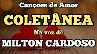 COLETÂNEA Canções de Amor - Milton Cardoso