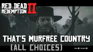 Red Dead Redemption II - That's Murfree Country (All Dialogue Choices)
