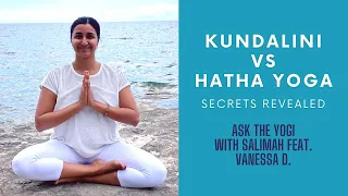 Kundalini Vs Hatha Yoga - secrets revealed - Ask a Yogi featuring Vanessa D.