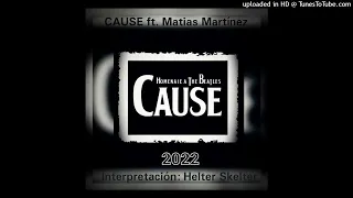 CAUSE. Homenaje a The Beatles ft. Matías Martinez. Interpretación: Helter Skelter