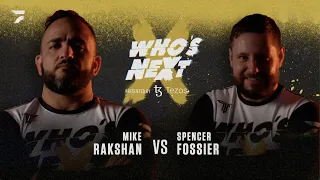 Mike Rakshan vs. Spencer Fossier | Who's Next (Season 1, Round 1)