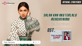 Tata Janeeta - Salahkah Aku Terlalu Mencintaimu (Official Lyric Video) "OST Dari Jendela SMP"