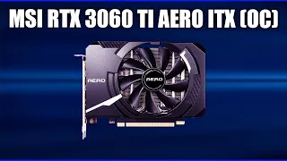 Видеокарта MSI GeForce RTX 3060 Ti AERO ITX (OC)
