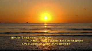 Bruckner : Symphony No. 8 in C minor  -  III. Adagio. Feierlich langsam - doch nicht schleppend