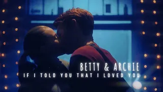 Betty & Archie || If I told you that I loved you (Barchie cheating era - S6)