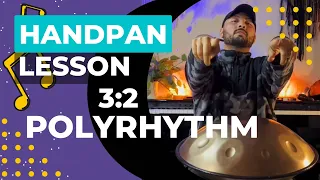 Handpan Lesson - The 3:2 Polyrhythm is DEEP! | ft SEHSHN