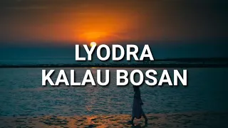Lyodra - Kalau Bosan || Cover & Lyrics