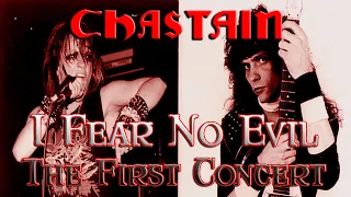 CHASTAIN "I Fear No Evil" Live! The First Concert