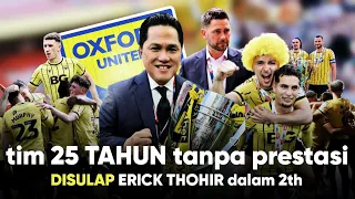 mengubah sejarah 25 tahun, Dibawah Erick Thohir, Geliat Oxford United Tembus Div. Championship