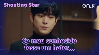 [#shootingstar ] (CC | POR) Se meu conhecido fosse um hater...