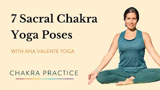 7 Yoga Poses to Heal Your Sacral Chakra