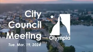 Olympia Council Meeting -  March 19, 2024