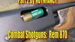 Pt 2 "Combat Shotgun Shootout:" Remington 870