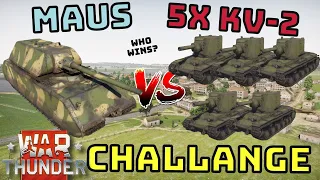 MAUS VS 5x KV-2 - CHALLENGE! - Who Wins? - War Thunder