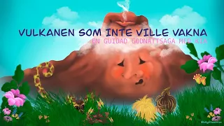 Vulkanen som inte ville vakna, en guidad godnattsaga