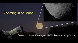 Zooming in on Moon - Celestron Ultima 22-66x 100mm Spotting scope | Moon in high magnification!