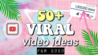 50+ VIRAL Video Ideas for 2020