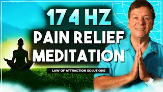 ✅174 HZ Pain Relief Meditation & Affirmations - Law of Attraction