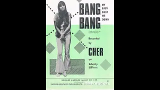 Cher  : Bang Bang (My Baby Shot Me Down)