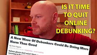 Online Debunkers Are out of Control - So People Say - Is It Time to Quit?