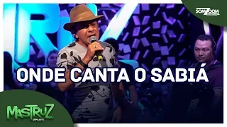 Mastruz com Leite - Onde Canta o Sabiá (Final Concurso 2018)