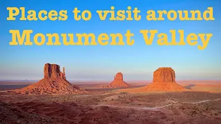 Places to visit around Monument Valley