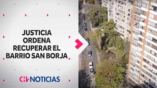 Justicia ordena a Municipalidad de Santiago implementar medidas para recuperar BARRIO SAN BORJA