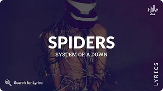 System Of A Down - Spiders (Lyrics for Desktop)