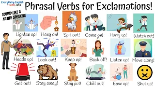 18 Important Phrasal Verbs for Exclamations! Become Fluent in English + Test